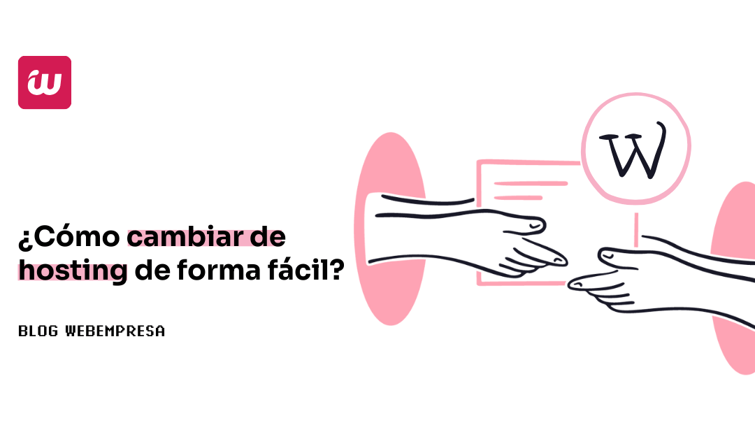 ¿Cómo cambiar de hosting de forma fácil?