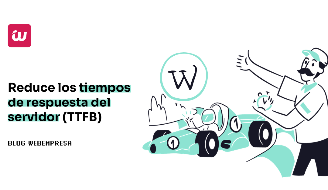 Reduce los tiempos de respuesta del servidor (TTFB)