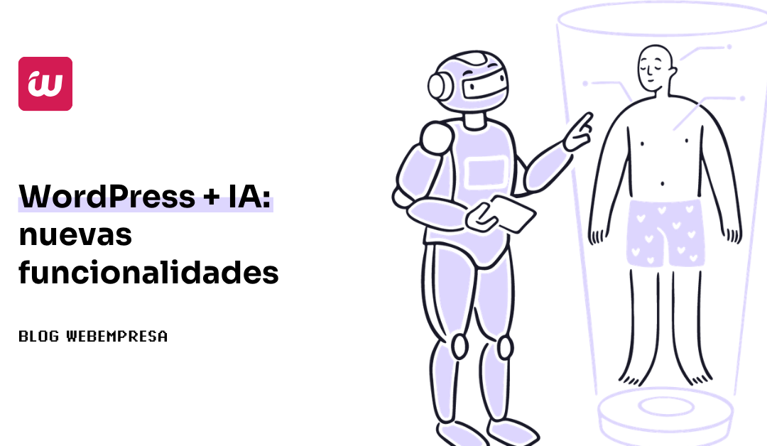 ¡Tu WordPress con IA evoluciona! Descubre las nuevas funciones para tu web