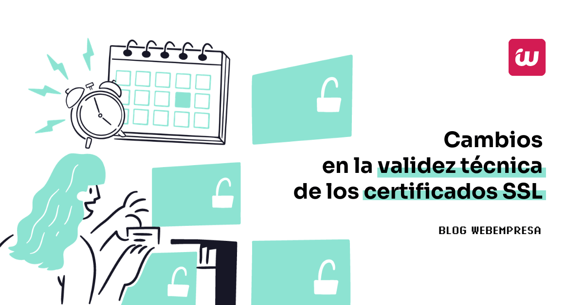 Cambios en la validez técnica de los certificados SSL: todo lo que debes saber