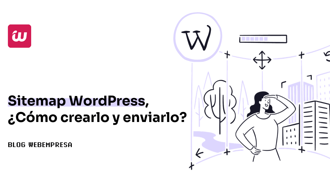 Sitemap WordPress, ¿Cómo crearlo y enviarlo?
