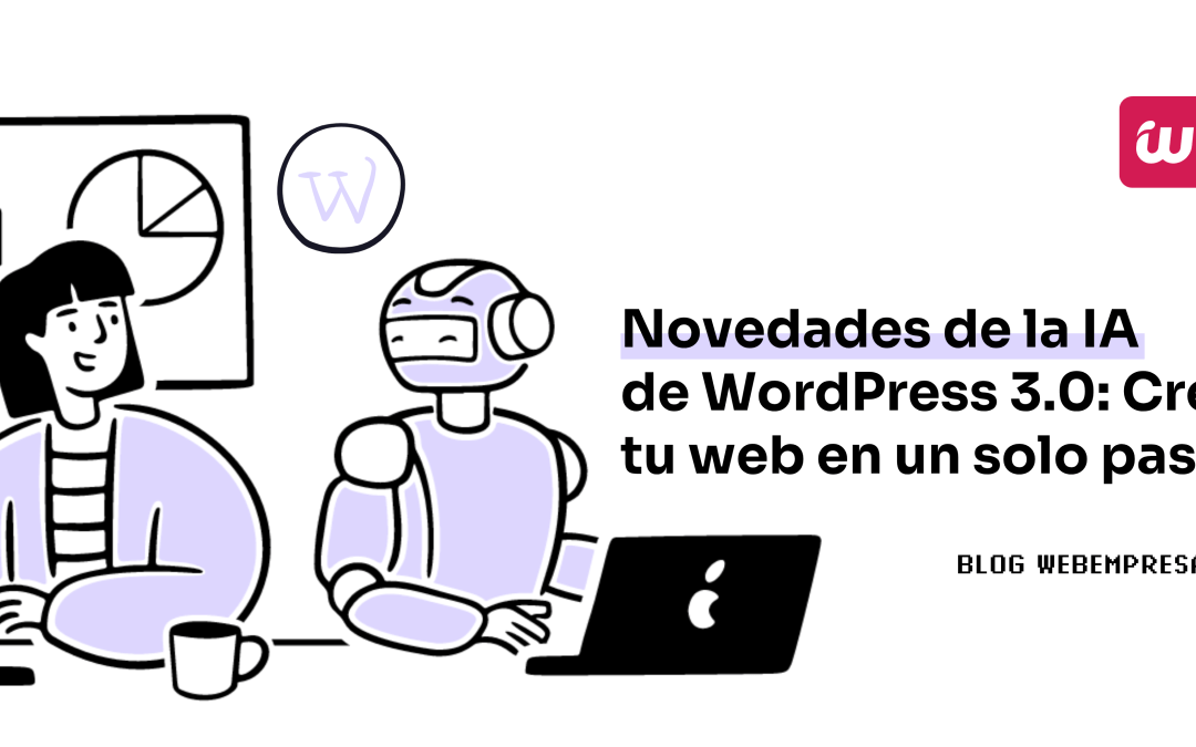 Novedades de la IA de WordPress 3.0: Crea tu web en un solo paso