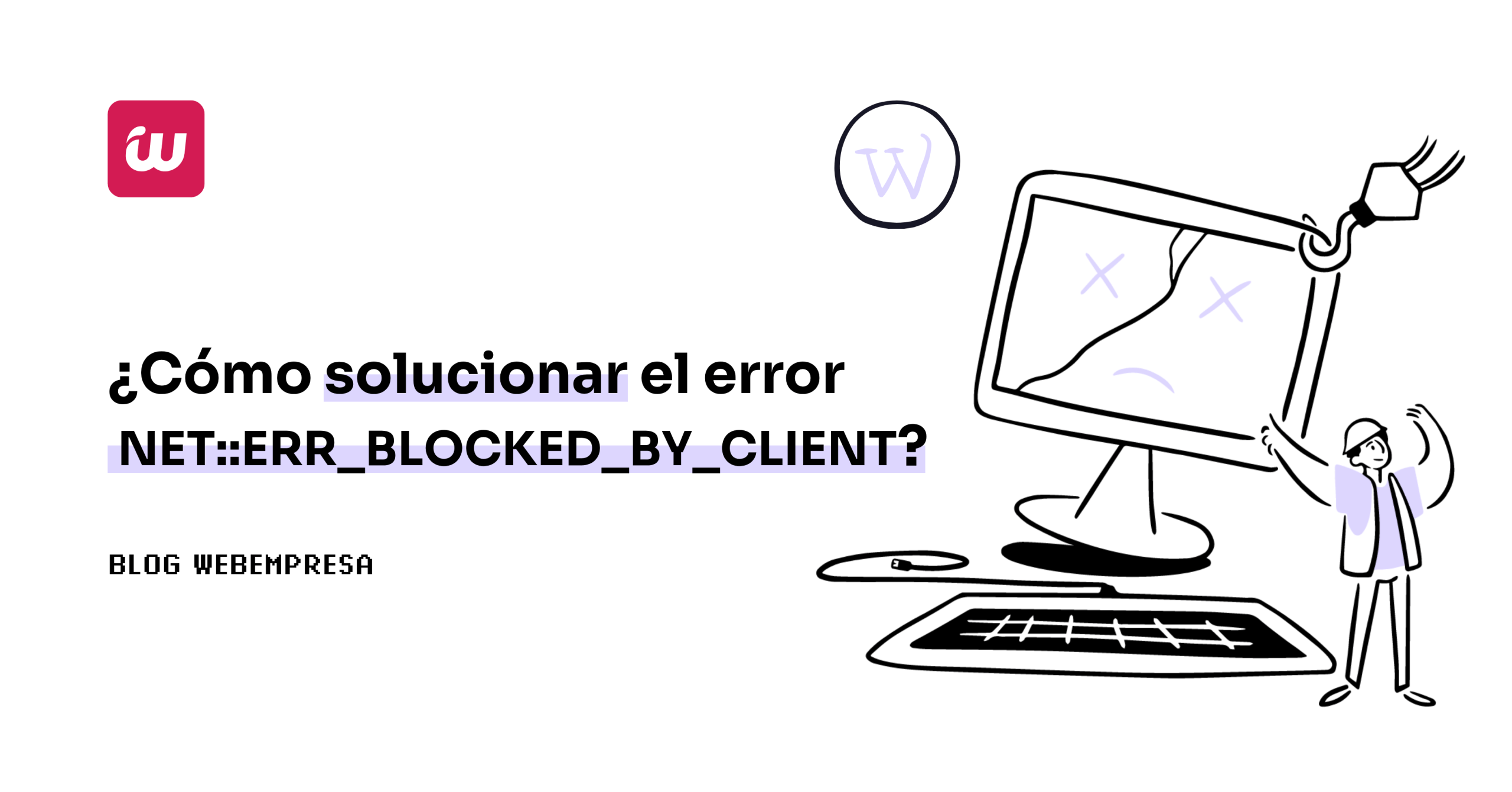 ¿Cómo solucionar el error NET::ERR_BLOCKED_BY_CLIENT?
