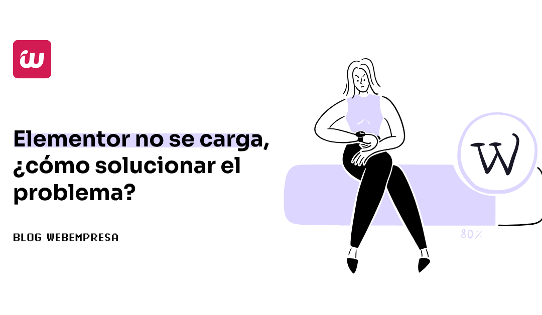 Elementor no se carga, ¿cómo solucionar el problema?