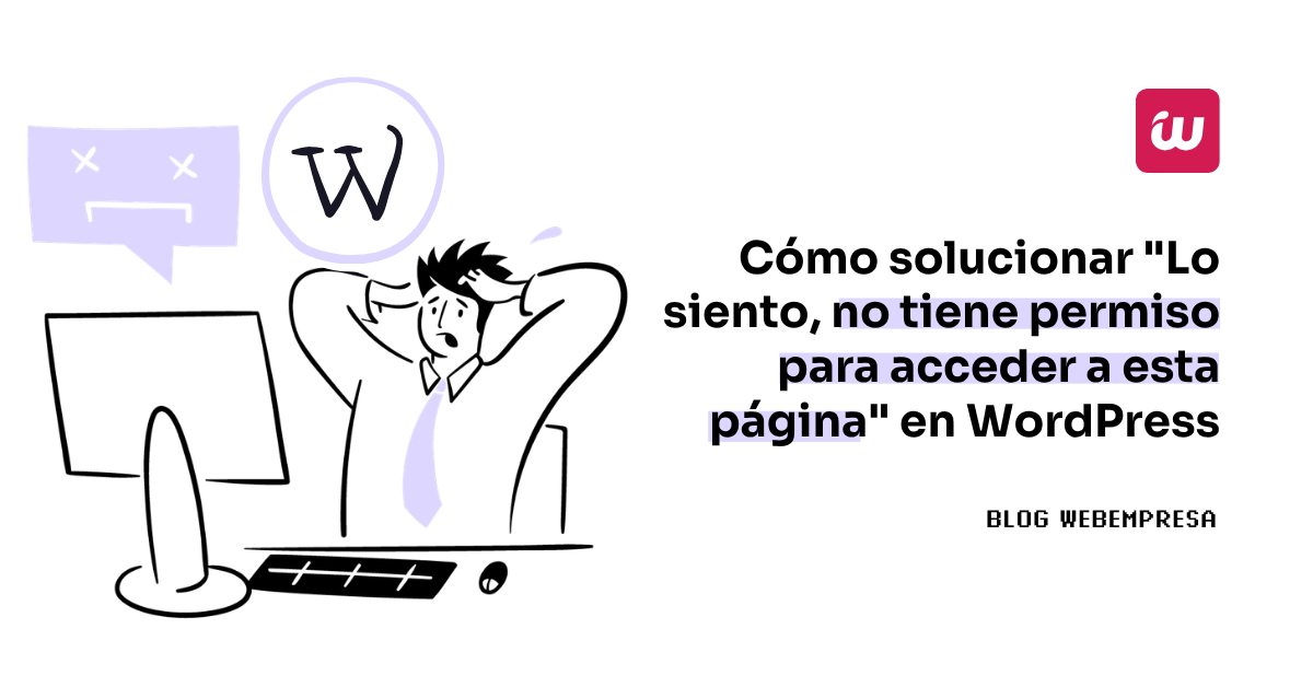Cómo solucionar “Lo siento, no tiene permiso para acceder a esta página” en WordPress