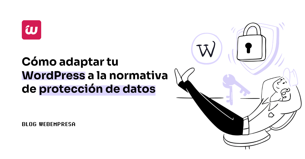 Cómo adaptar tu WordPress a la normativa de protección de datos