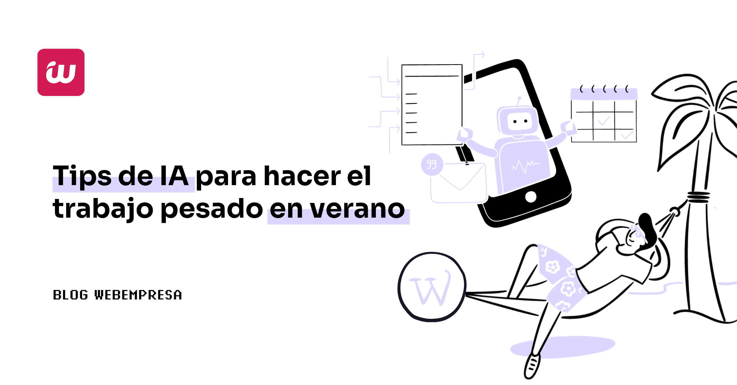 Tips de IA para hacer el trabajo pesado en verano
