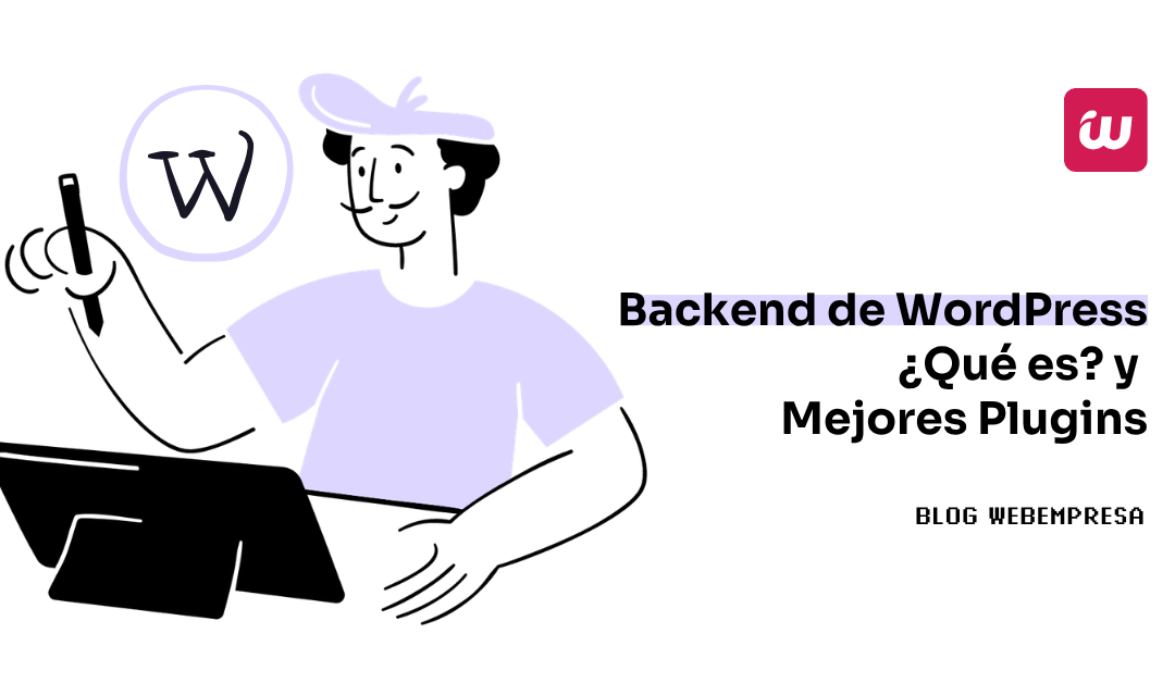 Backend de WordPress ¿Qué es? y Mejores Plugins
