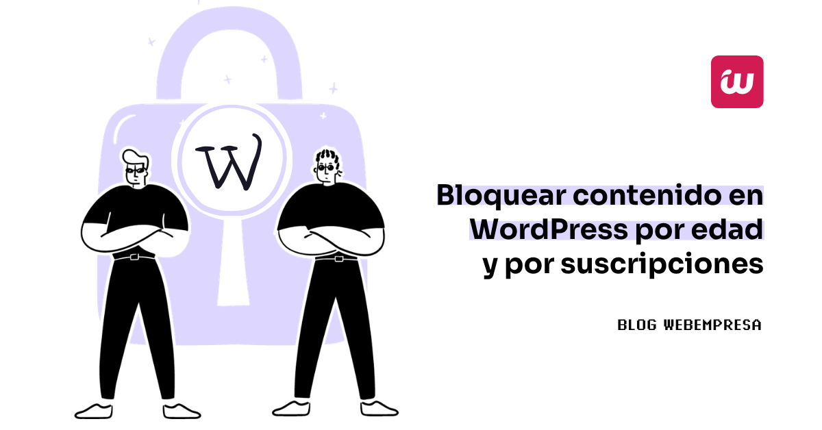 Bloquear contenido en WordPress por edad y por suscripciones