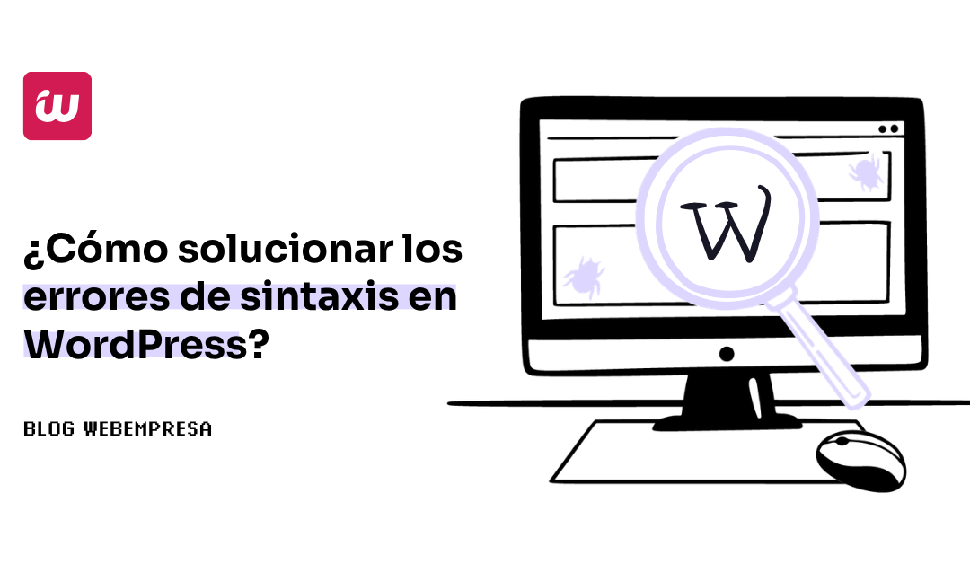 ¿Cómo solucionar los errores de sintaxis en WordPress?