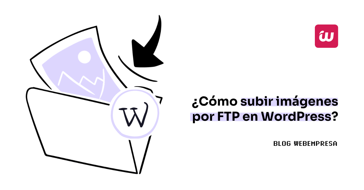 ¿Cómo subir imágenes por FTP en WordPress?