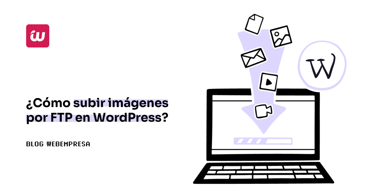 ¿Cómo subir imágenes por FTP en WordPress?